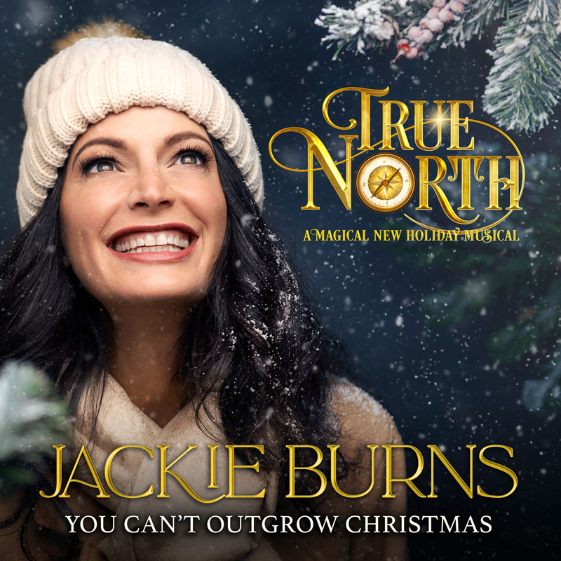 True North Musical - You Can't Outgrow Christmas performed by Jackie Burns single release album cover